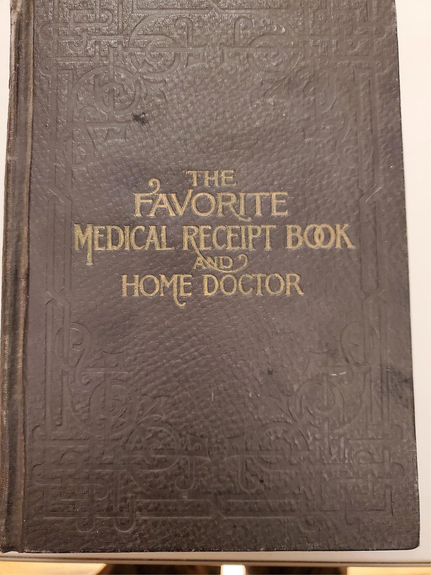 RARE 1907 VINTAGE "THE FAVORITE MEDICAL RECEIPT BOOK & HOME DOCTOR" ILLUSTRATED