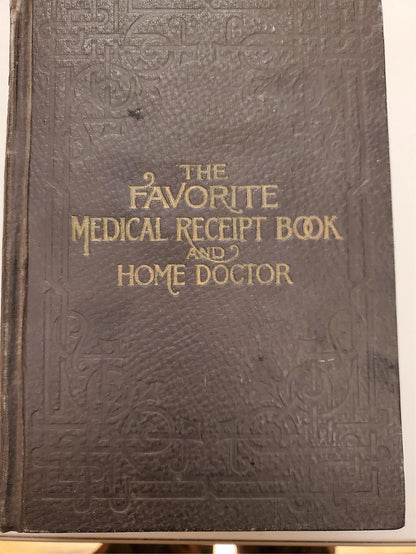 RARE 1907 VINTAGE "THE FAVORITE MEDICAL RECEIPT BOOK & HOME DOCTOR" ILLUSTRATED