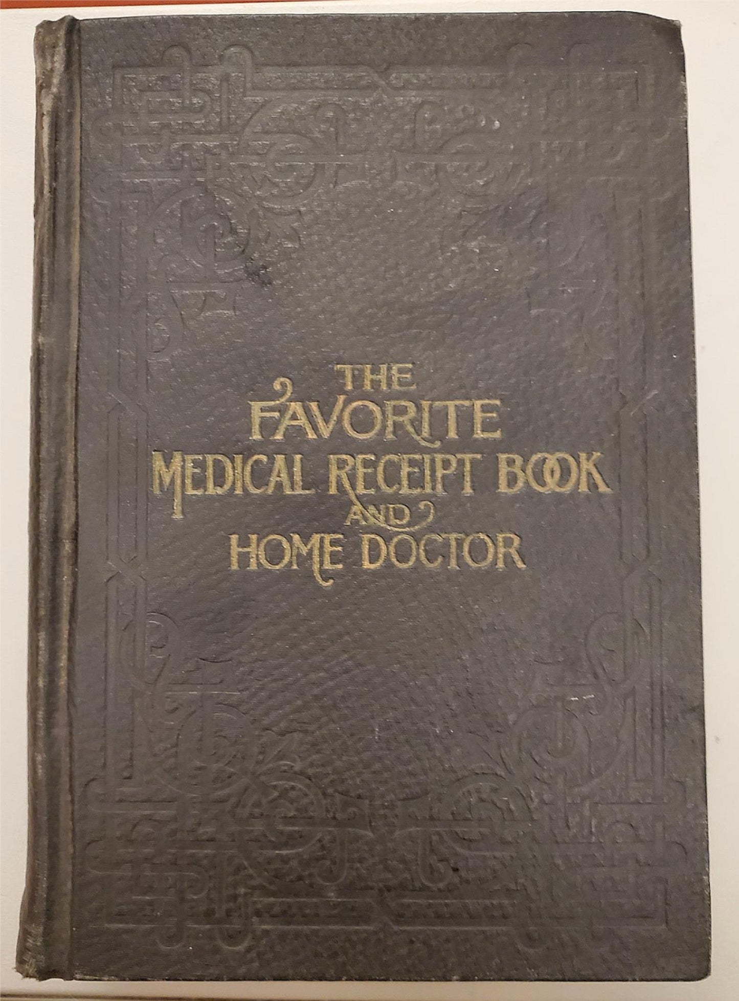 RARE 1907 VINTAGE "THE FAVORITE MEDICAL RECEIPT BOOK & HOME DOCTOR" ILLUSTRATED